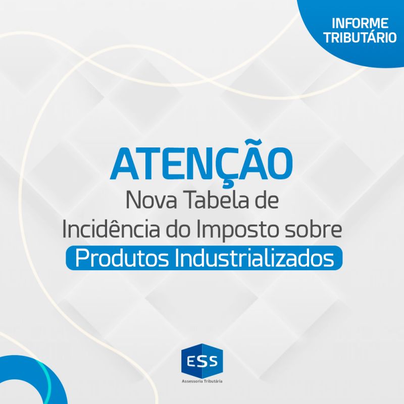 Nova Tabela de Incidência do Imposto sobre Produtos Industrializados