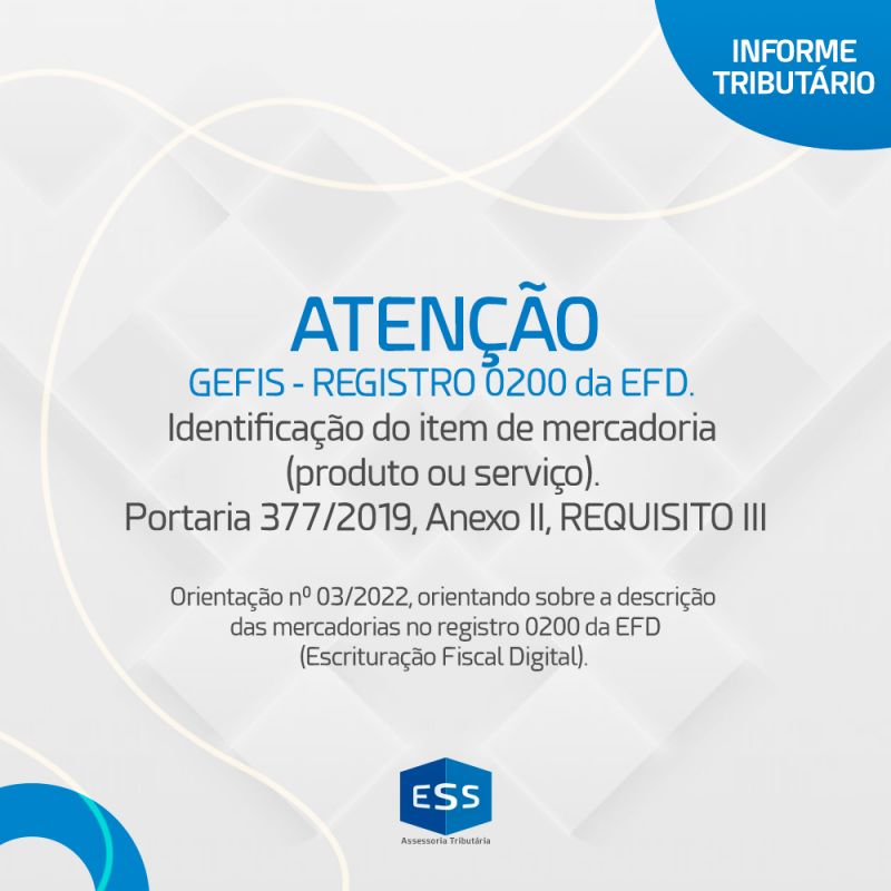 Orientação nº 03/2022, orientando sobre a descrição  das mercadorias no registro 0200 da EFD (Escrituração Fiscal Digital). 