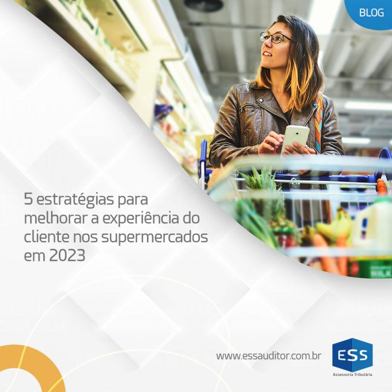 5 estratégias para melhorar a experiência do cliente nos supermercados em 2023