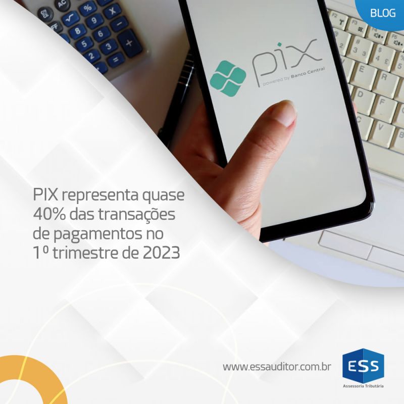 PIX representa quase 40% das transações de pagamentos no 1 º trimestre de 2023