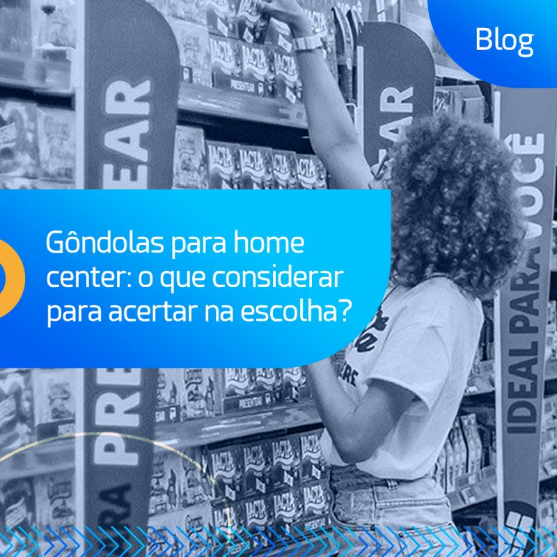 Gôndola para home center: o que considerar para acertar na escolha?