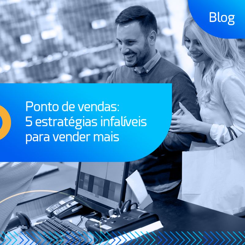 Ponto de vendas: 5 estratégias infalíveis para vender mais