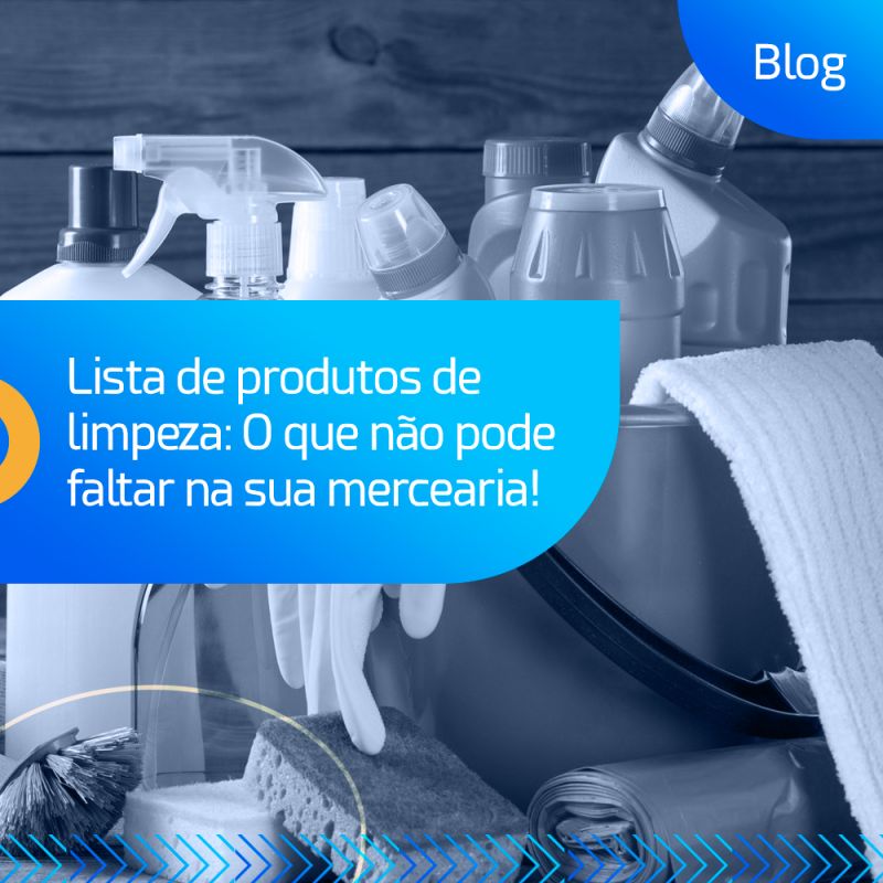 Lista de produtos de limpeza: O que não pode faltar na sua mercearia!